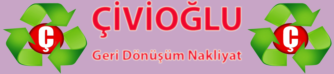çivioğlu geri dönüşüm